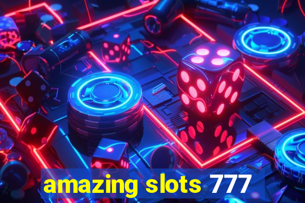 amazing slots 777